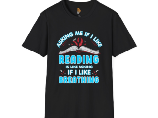 "Asking Me If I Like Reading" Unisex Softstyle T-Shirt -