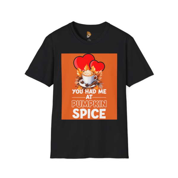 You Had Me at Pumpkin Spice Unisex T-Shirt - Fall Coffee Lover Tee