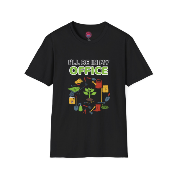 Gardening Office Unisex T-Shirt - I'll Be in My Office Plant Lovers Tee