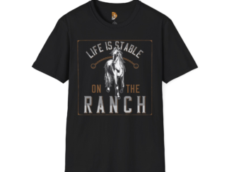 'Life is Stable on the Ranch' - Horse Lover's Unisex T-Shirt