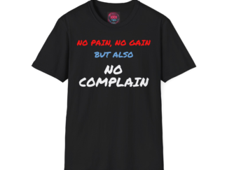 No Pain, No Gain But Also No Complain T-Shirt — Funny Gym Motivation Tee
