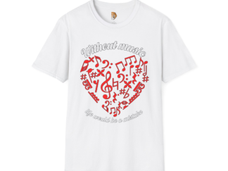 Music Lover Unisex T-Shirt - Without Music Life Would Be a Mistake