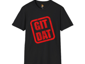 'Git Dat' Funny for Casual Wear – Black Graphic Tee