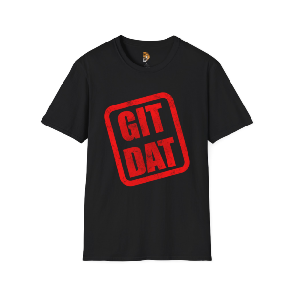 'Git Dat' Funny Unisex Softstyle T-Shirt for Casual Wear