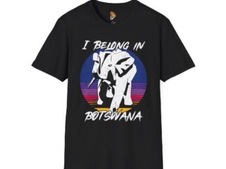 I Belong in Botswana T-Shirt
