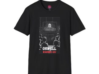 Orwell Warned Us Unisex Softstyle T-Shirt - Statement Tee for Dystopian Literature Lovers