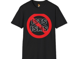 No ists or isms: A statement of individuality – Black Graphic Tee