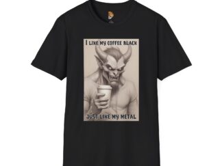 Funny Unisex T-Shirt - "I Like My Coffee Black, Just Like My Metal"
