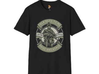 Patriotic Duty T-Shirt - Talk Duty to Me, Pride and Honor, Unisex Softstyle Tee