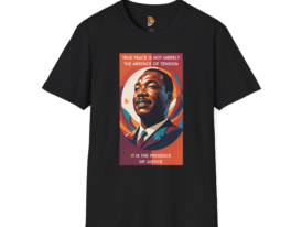 "True Peace is Not Merely the Absence of Tension" Inspirational Design – Black Graphic Tee