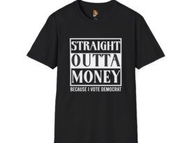 Straight Outta Money Vote Democrat – Black Graphic Tee