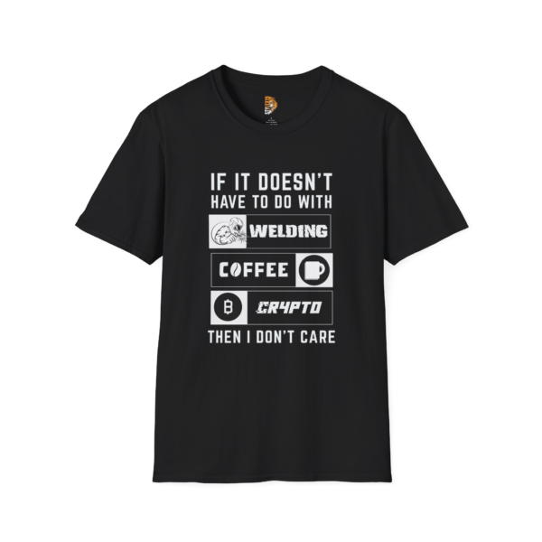 If It Doesn't Have to Do with Welding Coffee Crypto T-Shirt | Unisex Softstyle Tee