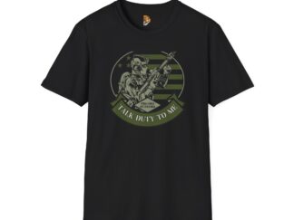 Talk Duty to Me - Military Support T-Shirt - Design