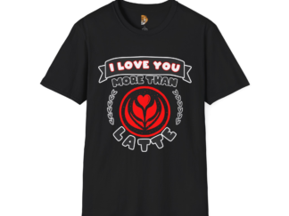 I Love You More Than Latte Unisex Softstyle T-Shirt