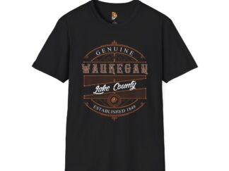 Genuine Waukegan Softstyle T-Shirt - Lake County Established 1849