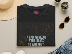 Motivational Gym T-Shirt — “A Bad Workout Still Beats No Workout. Just Go.” – Black Graphic Tee