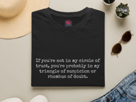 Circle of Trust T-Shirt, Funny Quote Tee, Gift for Friends, Humor Clothing, Casual Wear, Birthday Gift Idea – Black Graphic Tee